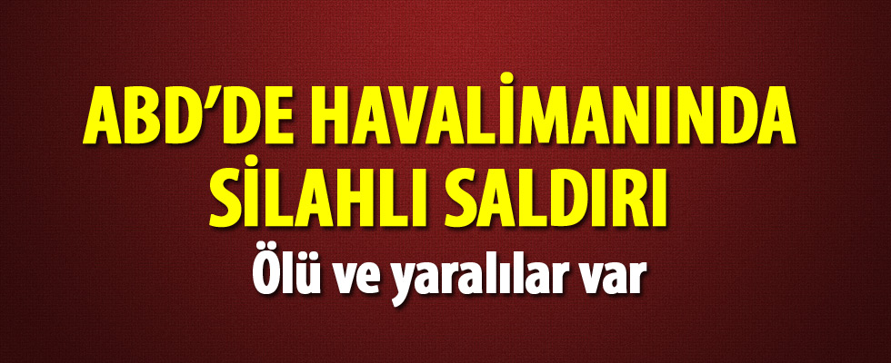 ABD'de havalimanında silahlı saldırı