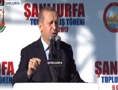 Cumhurbaşkanı Erdoğan Şanlıurfa'da konuştu...