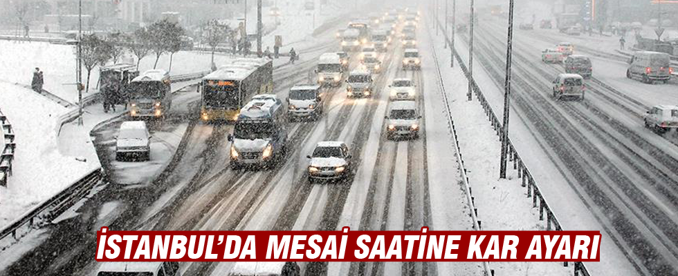 İstanbul'da mesai saatine kar ayarı