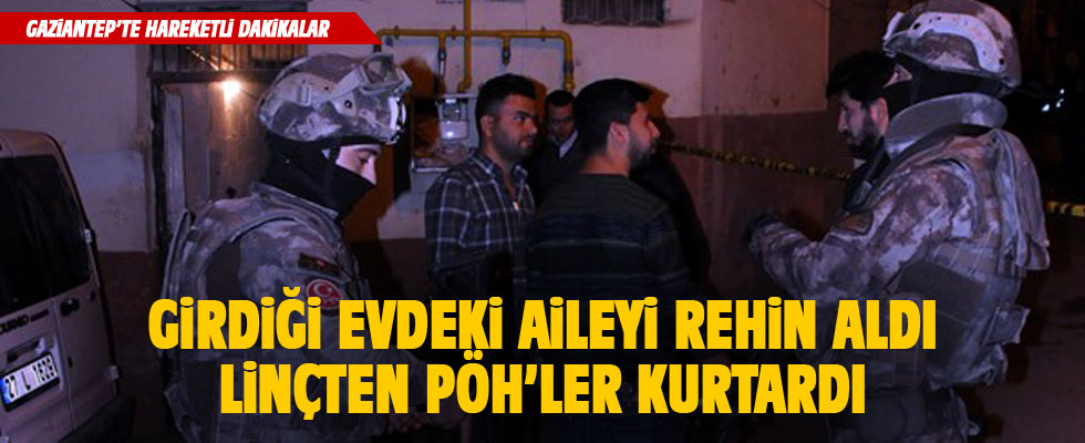 Firari hükümlü, girdiği evdeki aileyi tabancayla rehin aldı