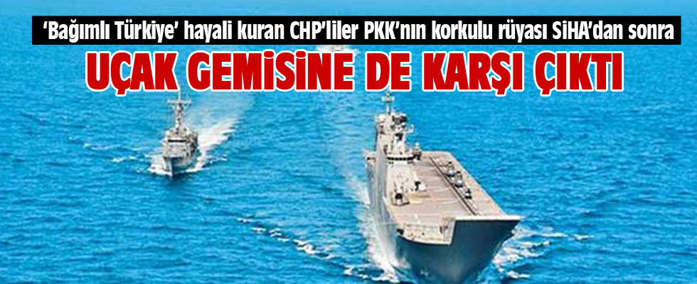 CHP'liler uçak gemisine de karşı