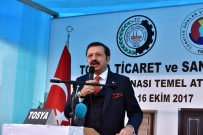 DENIZ PIŞKIN - TOBB Başkanı Hisarcıklıoğlu Tosya TSO'nun Temelini Attı