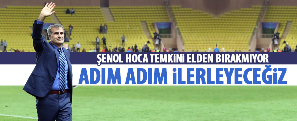 Şenol Güneş: Adım adım ilerleyeceğiz