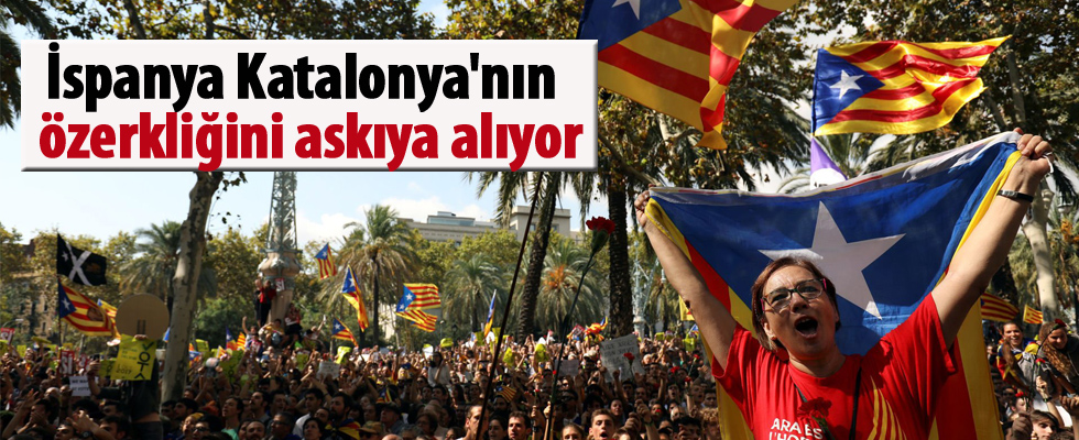 İspanya Katalonya'nın özerkliğini askıya alıyor