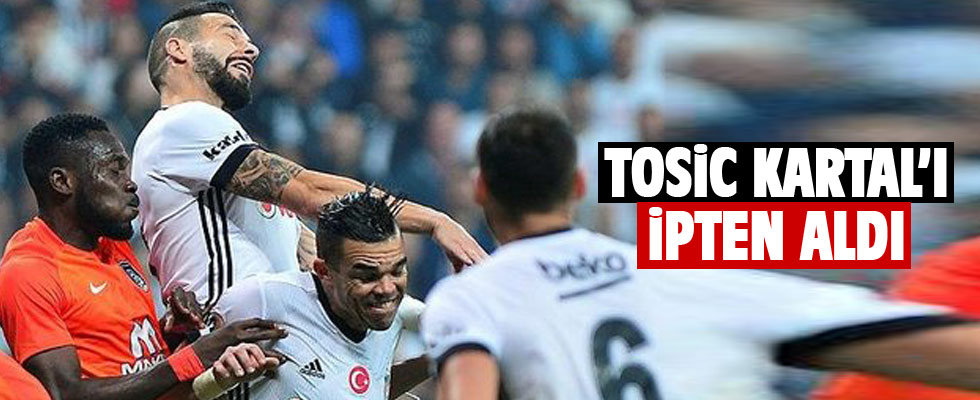Tosic Beşiktaş'ı ipten aldı