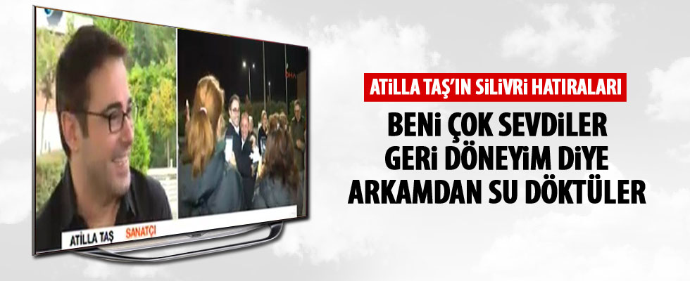 Atilla Taş: Arkamdan su döktüler