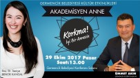 BENCIK - Akademisyen Anne Germencik'e Geliyor