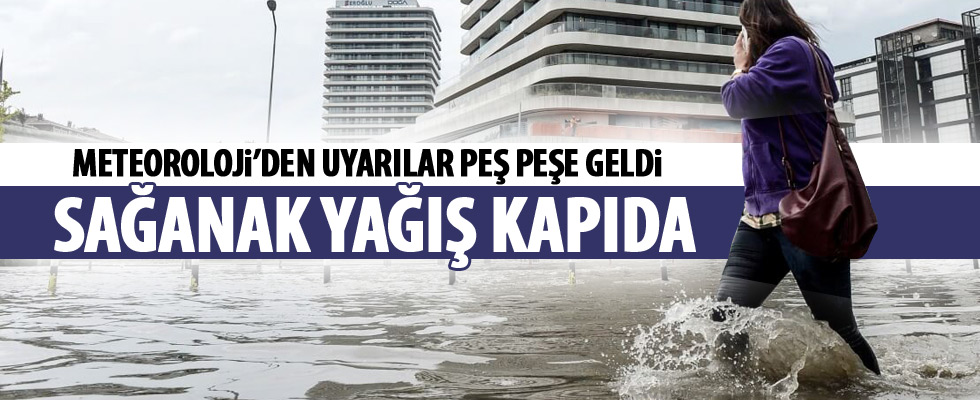Meteoroloji'den sağanak uyarısı.