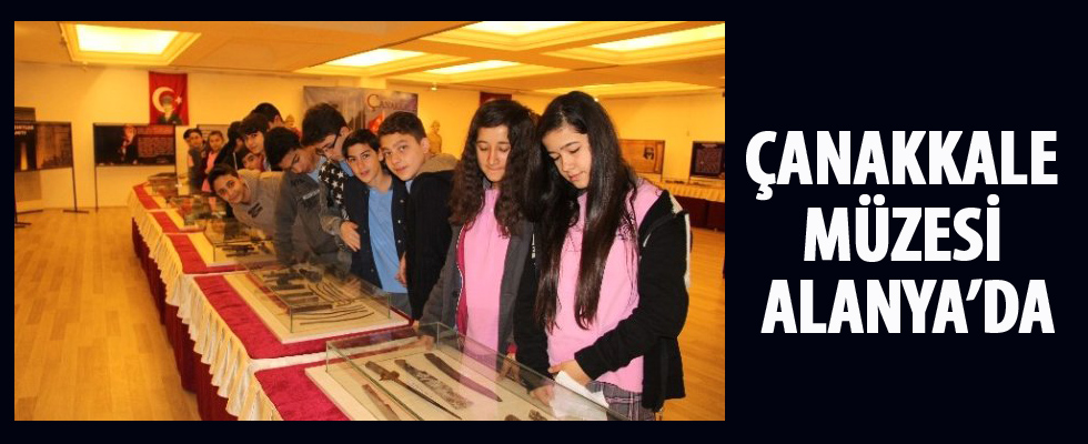 Çanakkale Müzesi Alanya'da