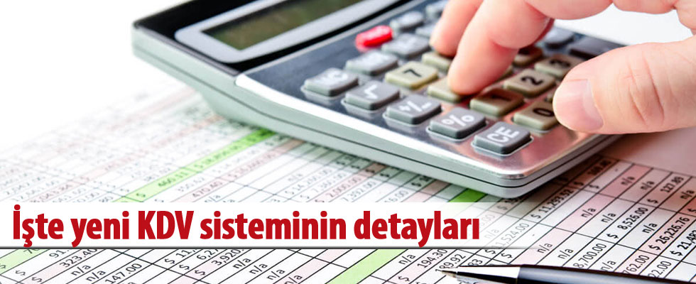 İşte yeni KDV sisteminin detayları
