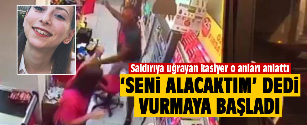 'Seni alacaktım' dedi vurmaya başladı...