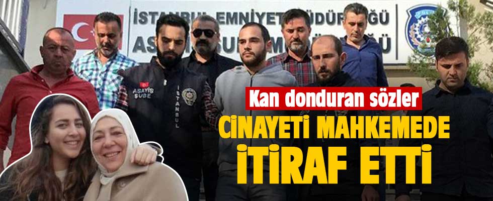Cinayeti mahkemede itiraf etti
