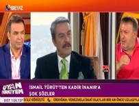 İSMAIL TÜRÜT - Kadir İnanır hakkında bomba sözler!