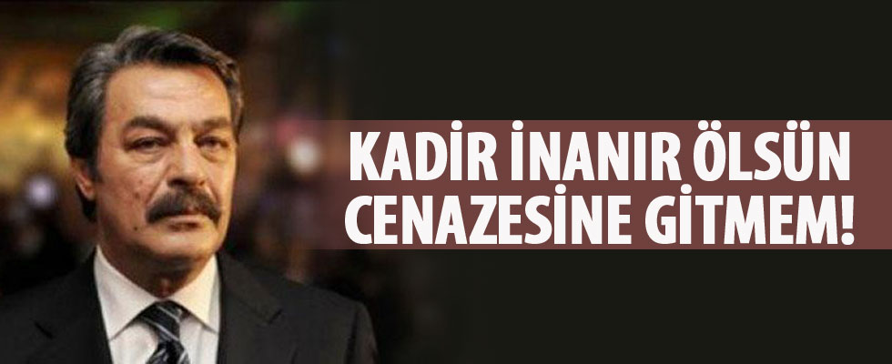 Kadir İnanır hakkında bomba sözler!