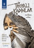 ŞEHİR TİYATROSU - 'Troyalı Kadınlar' Bu 'Şehir'de