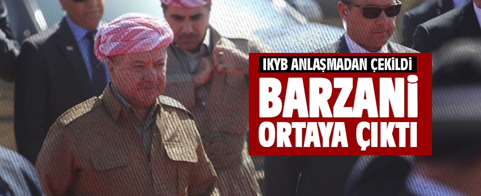 IKBY anlaşmadan çekildi Barzani orada ortaya çıktı