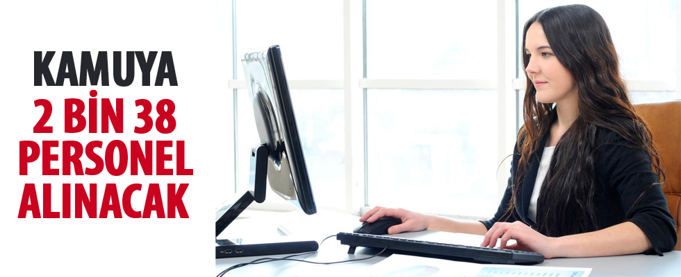 Kamuya 2 bin 38 personel alınacak