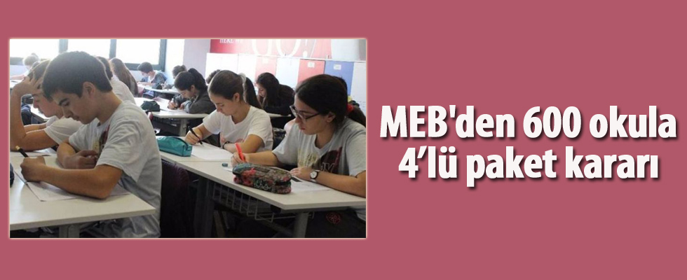 MEB'den 600 okula 4’lü paket kararı