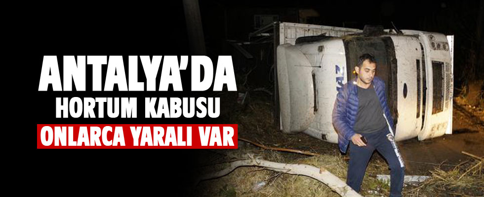 Antalya'yı hortum vurdu: Çok sayıda yaralı var