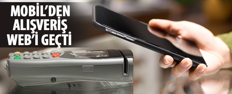Mobilden alışveriş Web'i geçti