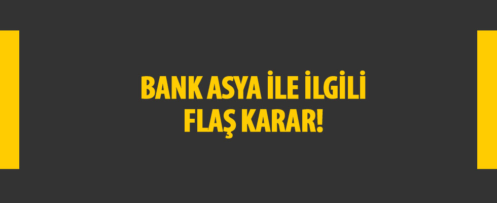 Bank Asya'nın iflasına karar verildi