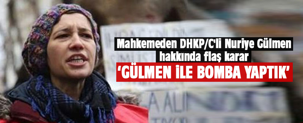 DHKP/C'li Nuriye Gülmen hakkında flaş karar.
