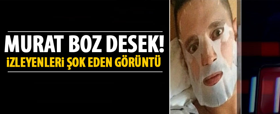 Murat Boz'un şaşırtan görüntüsü