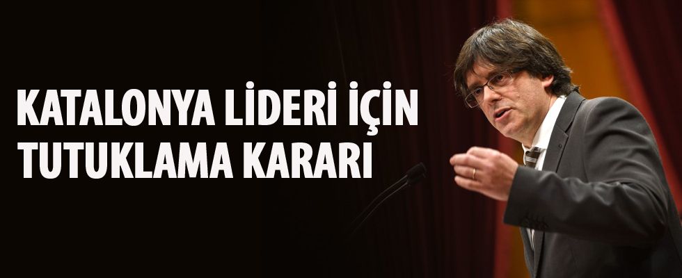 Katalonya lideri için tutuklama kararı