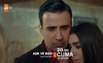 AŞK VE MAVİ DİZİSİ - Aşk ve Mavi 42. Yeni Bölüm Fragmanı (24 Kasım 2017)