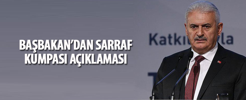 Başbakan Yıldırım'dan Sarraf kumpası açıklaması