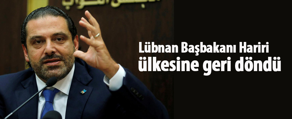 Lübnan Başbakanı Hariri, ülkesine geri döndü