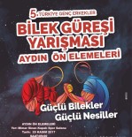 Aydın'da İlk Kez Bilek Güreşi Müsabakaları Yapılacak