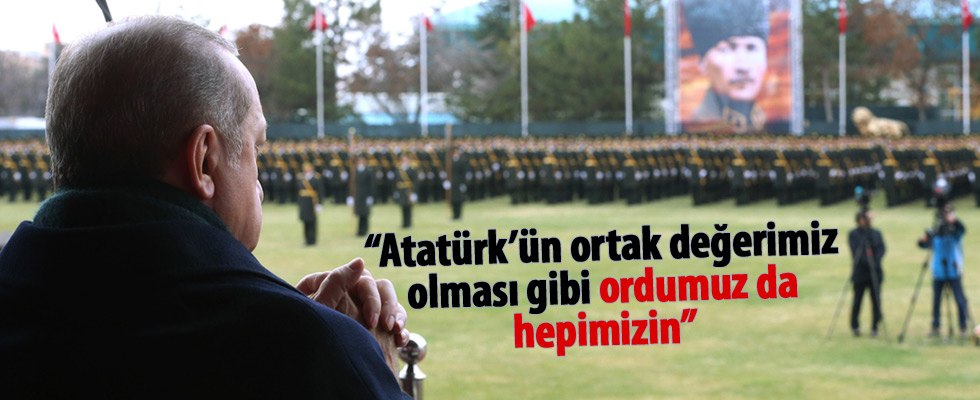 Cumhurbaşkanı Erdoğan: Ordu sadece Türk milletinin ordusudur