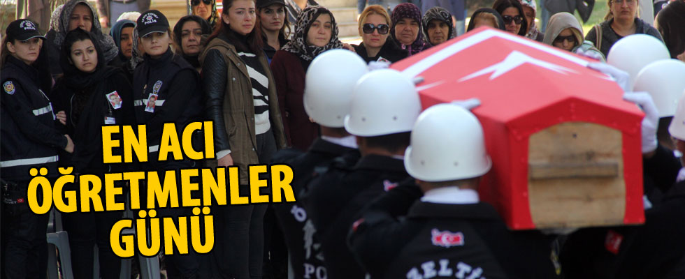 Derya öğretmenin en acı günü