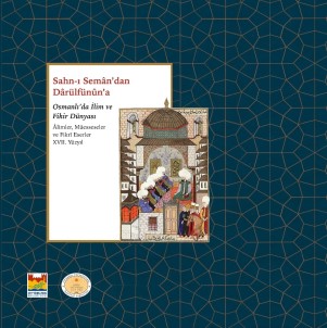 Osmanlı'nın İlim Ve Fikir Dünyası Geleceğe Aktarılıyor