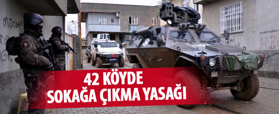 42 köyde sokağa çıkma yasağı