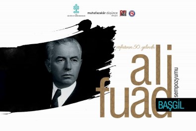 Ali Fuat Başgil Vefatının 50'İnci Yılında Sempozyum İle Anılacak