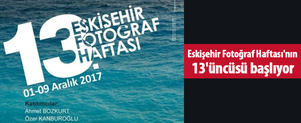 Eskişehir Fotoğraf Haftası'nın 13'üncüsü başlıyor