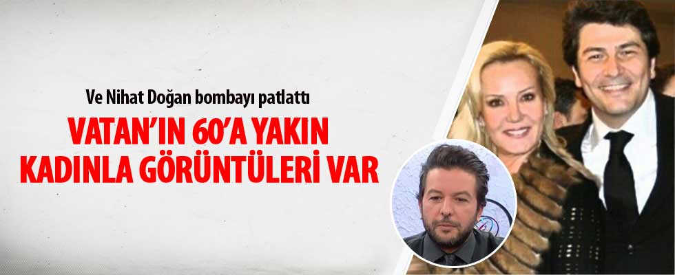 Nihat Doğan'ın 'Vatan Şaşmaz' iddiası belli oldu