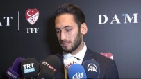 HAKAN ÇALHANOĞLU - '4 Ay Cezadan Sonra Toparlanmam Uzun Sürdü'