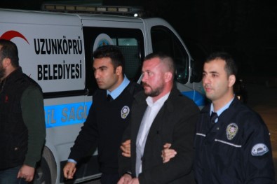 Uzunköprü'de Uyuşturucu Baronu Olarak Tanınan Şahıs Yakalandı