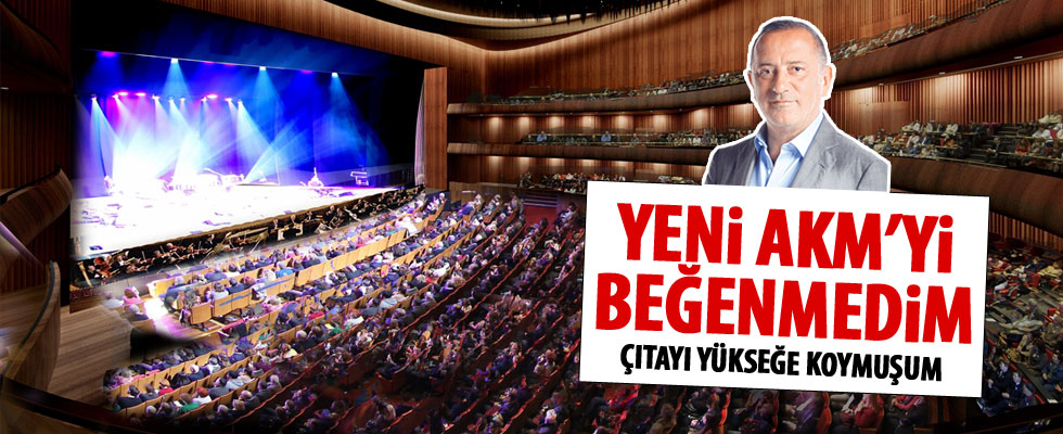 Fatih Altaylı yeni AKM'yi beğenmedi