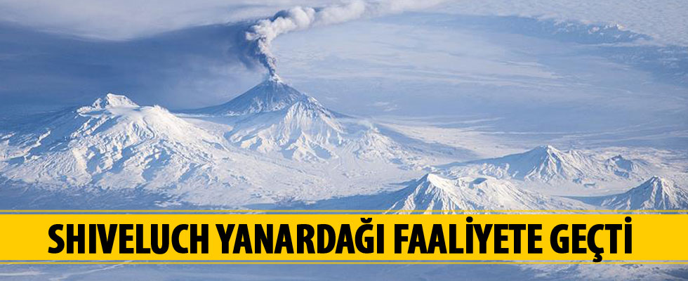 Shiveluch Yanardağı faaliyete geçti