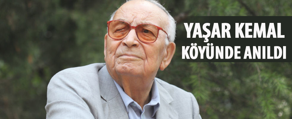 Yaşar Kemal köyünde anıldı