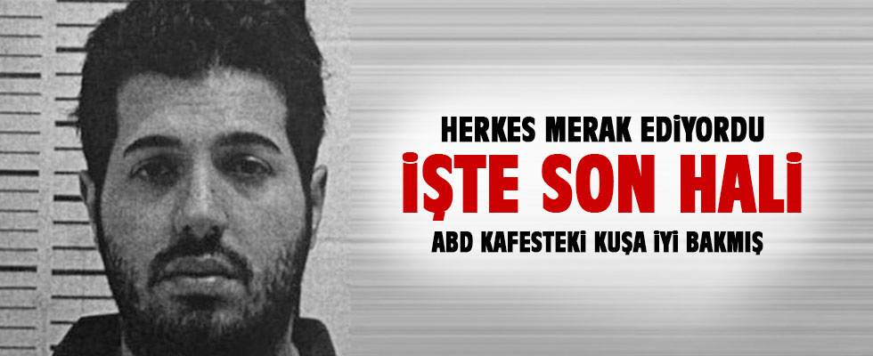 İşte Reza Zarrab'ın son hali