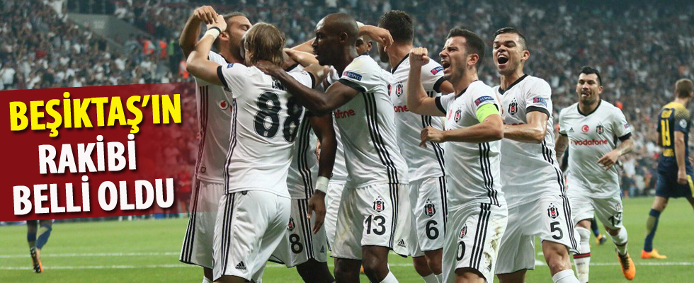 Beşiktaş'ın Şampiyonlar Ligi'ndeki rakibi belli oldu