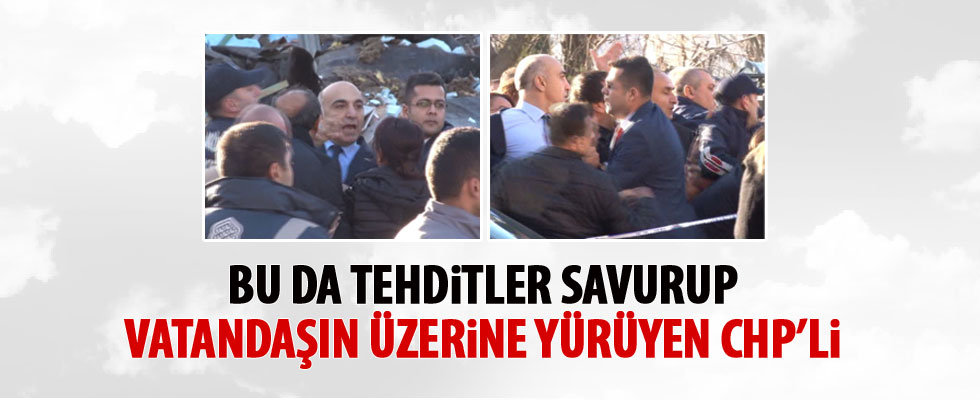 CHP'li Başkan vatandaşın üzerine yürüdü