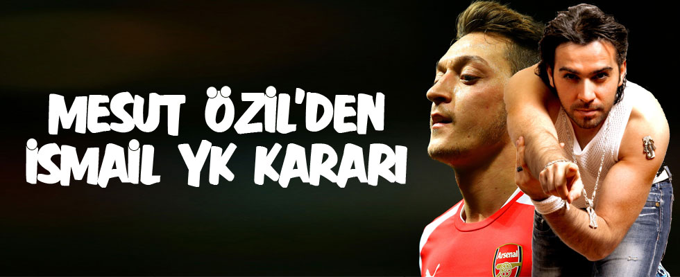 Mesut Özil'den şaşırtan İsmail YK kararı