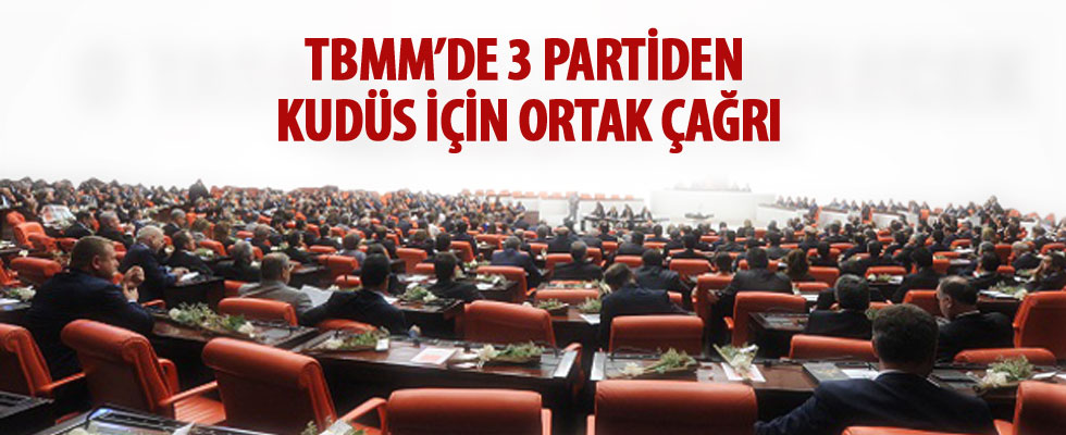 TBMM'de 3 partiden Kudüs için ortak çağrı