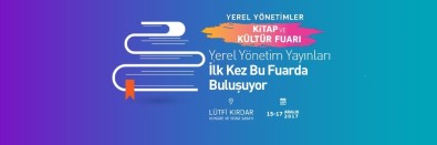 Yerel Yönetimler Kitap Ve Kültür Fuarı İstanbul'da Düzenleniyor